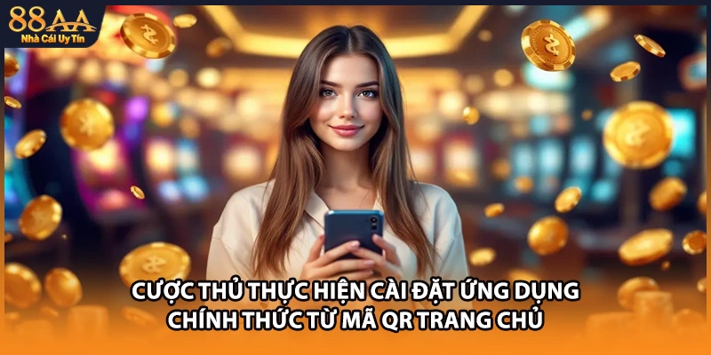 Cược thủ thực hiện cài đặt ứng dụng chính thức từ mã QR trang chủ