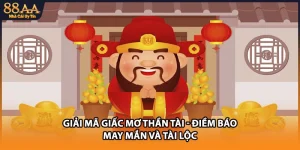 Giải Mã Giấc Mơ Thần Tài - Điềm Báo May Mắn Và Tài Lộc