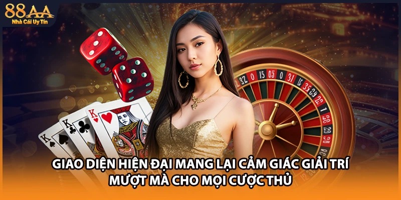 Giao diện hiện đại mang lại cảm giác giải trí mượt mà cho mọi cược thủ