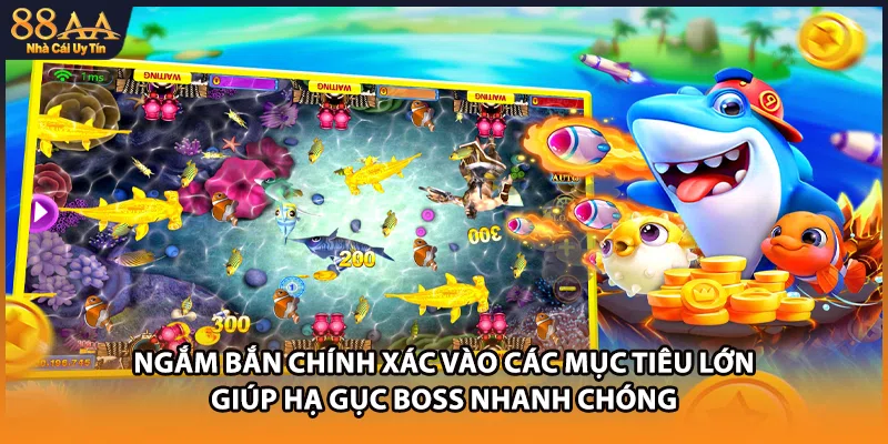 Ngắm bắn chính xác vào các mục tiêu lớn giúp hạ gục Boss nhanh chóng