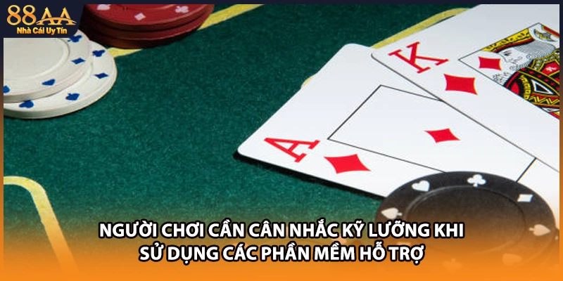 Người chơi cần cân nhắc kỹ lưỡng khi sử dụng các phần mềm hỗ trợ